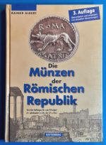 Rainer Albert:  A római Köztársaság érméi - NÉMET NYELVŰ -Die Münzen der Römischen Republik