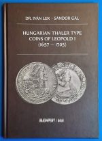 Dr. Lux Iván  - Gál Sándor: I. Lipót magyar tallér típusú pénzei  ANGOL NYELVŰ 1657-1705