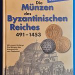 Andreas Urs Sommer: A bizánci birodalom pénzérméi 491-1453 - NÉMET NYELVŰ- Die Münzen des Byzantinischen Reiches 491-1453