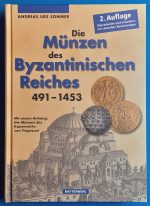 Andreas Urs Sommer: A bizánci birodalom pénzérméi 491-1453 - NÉMET NYELVŰ- Die Münzen des Byzantinischen Reiches 491-1453