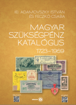 Adamovszky István - Feczkó Csaba : Magyar Szükségpénz Katalógus II. 1723-1959