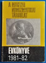 A Magyar Numizmatikai Társulat évkönyve 1981-82