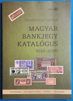 Adamovszky István:  Magyar Bankjegy Katalógus 1846-2009 Speciál