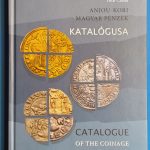 Tóth Csaba: Az Anjou-kori magyar pénzek katalógusa V.