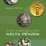 Berzy Péter: Magyarországi kelta pénzek borító kép