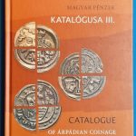 Tóth Csaba és Kiss József Géza: Az Árpád-kori magyar pénzek katalógusa III.