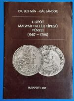 Dr. Lux Iván - Gál Sándor: I. Lipót magyar tallér típusú pénzei 1657-1705
