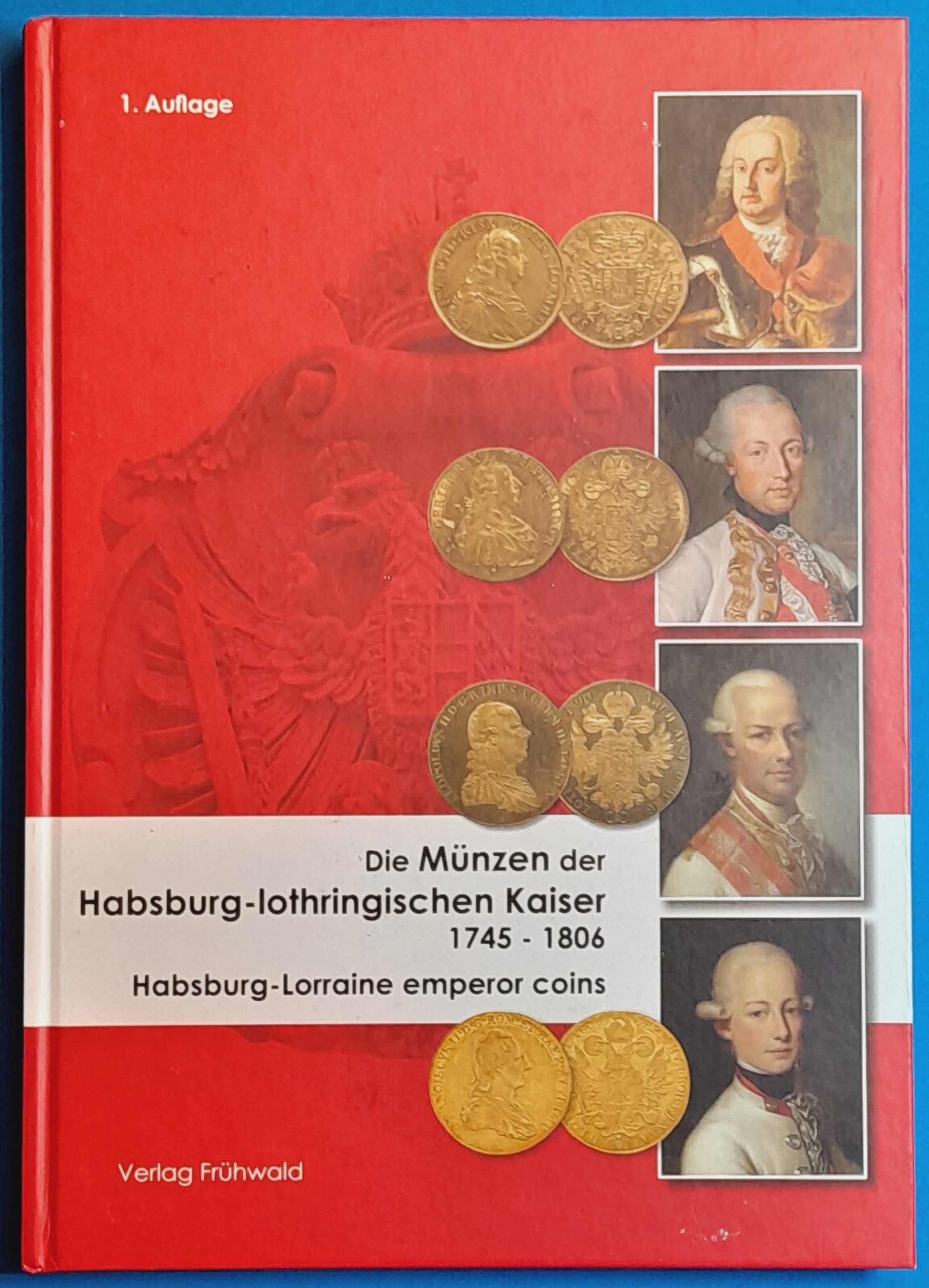 K00030-1 Verlag Frühwald: Die Münzen der Habsburg-Lothringischen Kaiser 1745-1806 - Image 1