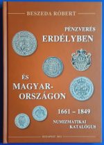 Beszeda Róbert: Pénzverés Erdélyben és Magyarországon I. kötet 2011.