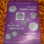 Beszeda Róbert: Pénzverés Erdélyben és Magyarországon III. kötet (1598-1615) 2013.