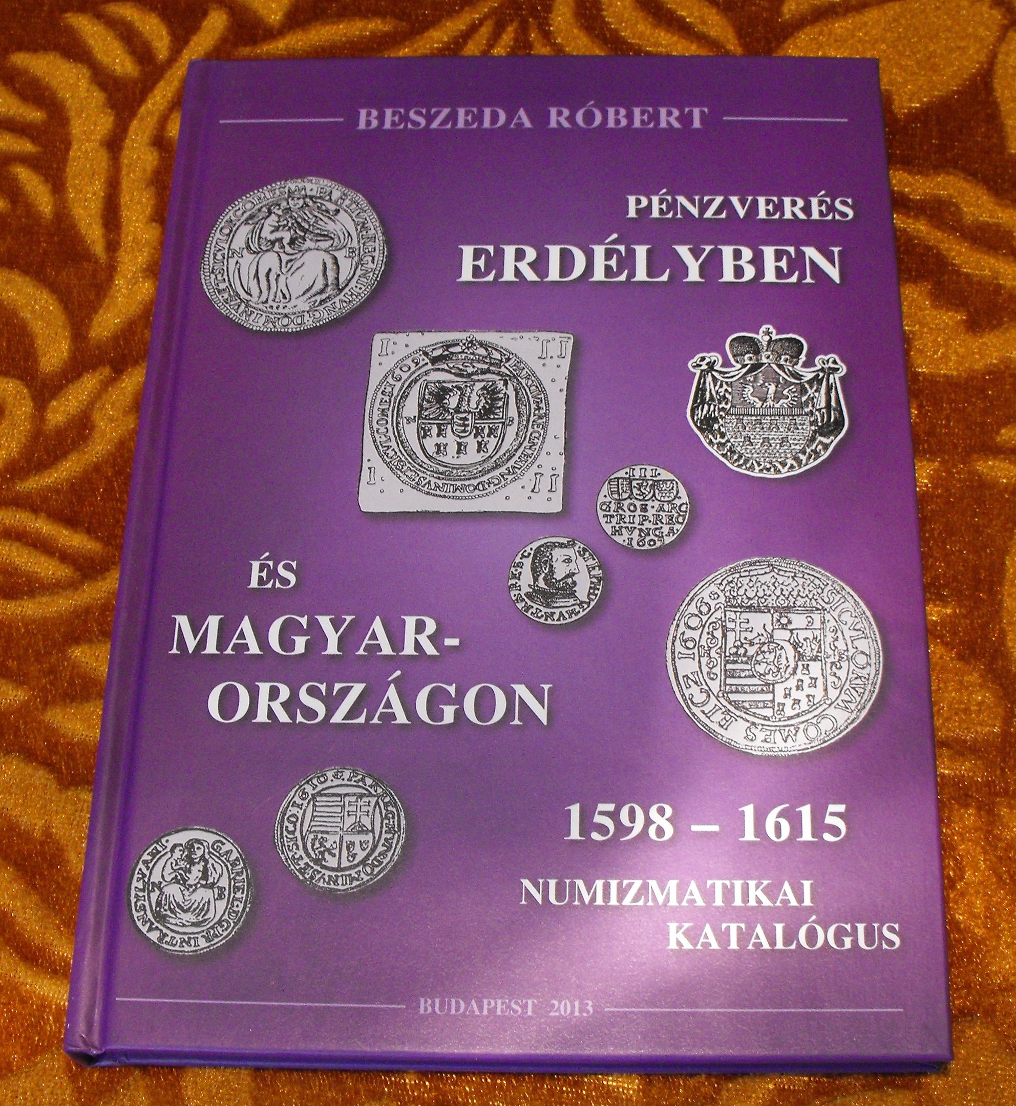 K00044-1 Beszeda Róbert: Pénzverés Erdélyben és Magyarországon III. kötet (1598-1615) 2013. - Image 1