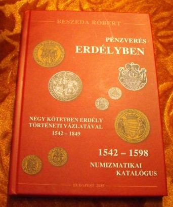 K00045-1 Beszeda Róbert: Pénzverés Erdélyben és Magyarországon IV. kötet (1542-1598) 2015. - Image 1