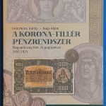Leányfalusi Károly - Nagy Ádám: A Korona-Fillér pénzrendszer