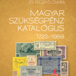 Adamovszky István - Feczkó Csaba : Magyar Szükségpénz Katalógus II. 1723-1959
