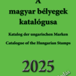 A magyar bélyegek katalógusa 2025. Catalogue of the Hungarian Stamps,