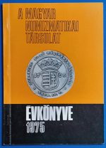 A Magyar Numizmatikai Társulat évkönyve 1975