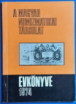 A Magyar Numizmatikai Társulat évkönyve 1974