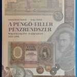 Leányfalusi Károly - Nagy Ádám: A Pengő - Fillér pénzrendszer