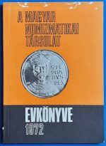 A Magyar Numizmatikai Társulat évkönyve 1972