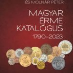 Adamovszky István  ifj - Molnár Péter: Magyar Érme Katalógus 1790-2023